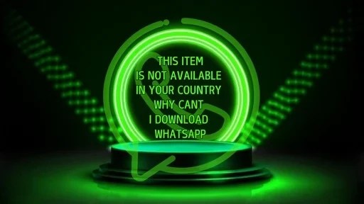 This item is not available in your country, why can't I download WhatsApp? 12 This item is not available in your country, why can't I download WhatsApp?